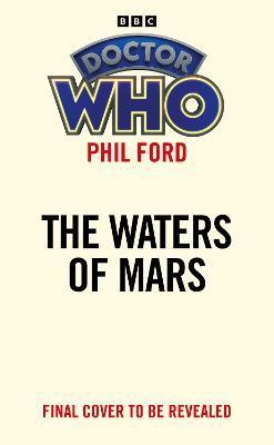 Doctor Who: The Water's of Mars (Target Collection) - Phil Ford