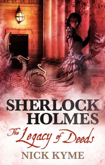 Sherlock Holmes - The Legacy of Deeds - Nick Kyme