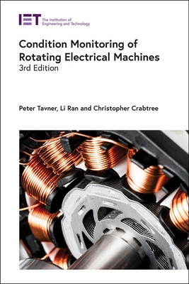 Condition Monitoring of Rotating Electrical Machines - Peter Tavner