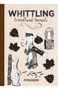 Whittling Woodland Animals - Benson