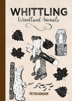 Whittling Woodland Animals - Benson