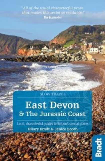 East Devon & the Jurassic Coast: Local, Characterful Guides to Britain's Special Places - Hilary Bradt