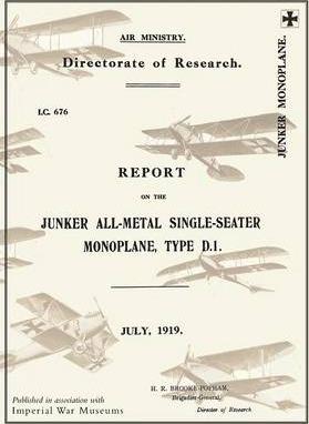 Coperta cărții 'REPORT ON THE JUNKER ALL-METAL SINGLE-SEATER MONOPLANE TYPE D.1., July 1919Reports on German Aircraft 15 - Ministry Of'