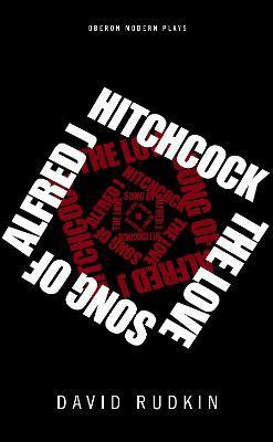 The Lovesong of Alfred J Hitchcock - David Rudkin