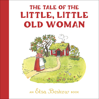 The Tale of the Little, Little Old Woman - Elsa Beskow