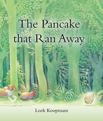 The Pancake That Ran Away - Loek Koopmans