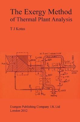 The Exergy Method of Thermal Plant Analysis - Tadeusz J. Kotas