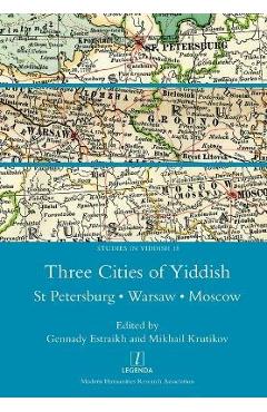Coperta cărții 'Three Cities of Yiddish: St Petersburg, Warsaw and Moscow - Gennady Estraikh'