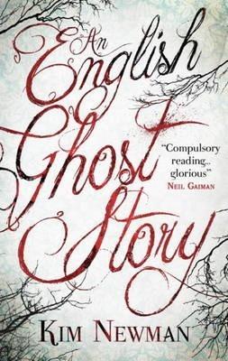An English Ghost Story - Kim Newman