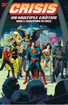 Coperta cărții 'Crisis on Multiple Earths Book 3: Countdown to Crisis: Tr - Trade Paperback - Gerry Conway'
