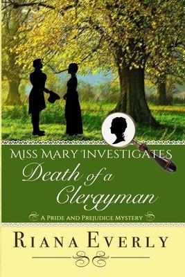 Death of a Clergyman: A Pride and Prejudice Mystery - Riana Everly