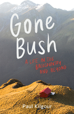Coperta cărții 'Gone Bush - Paul Kilgour'