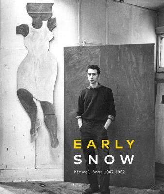 Early Snow: Michael Snow 1947-1962 - King
