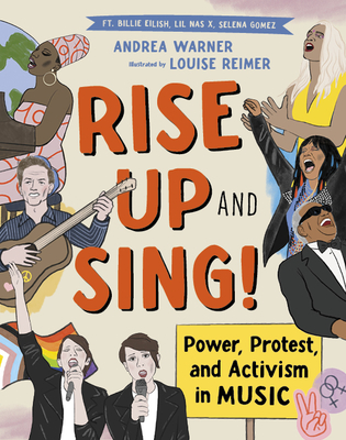 Rise Up and Sing!: Power, Protest, and Activism in Music - Andrea Warner