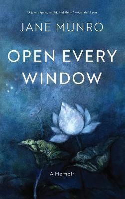Open Every Window: A Memoir - Jane Munro