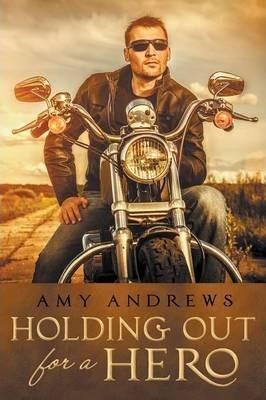 Holding Out for a Hero - Amy Andrews