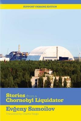 Stories from a Chernobyl Liquidator - Evgeny Samoilov