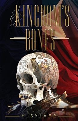 Kingdom's Bones - H. Sylver