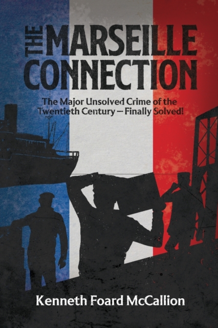 The Marseille Connection - Kenneth Foard Mccallion