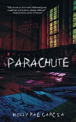 Parachute: A Horror Novella - Holly Rae Garcia