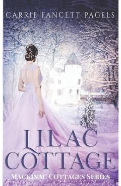Coperta cărții 'Lilac Cottage - Carrie Fancett Pagels'