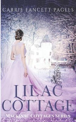 Lilac Cottage - Carrie Fancett Pagels
