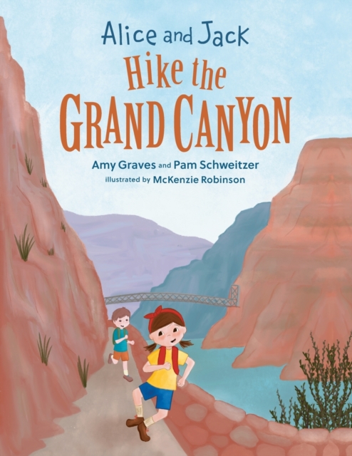 Alice and Jack Hike the Grand Canyon - Amy Graves