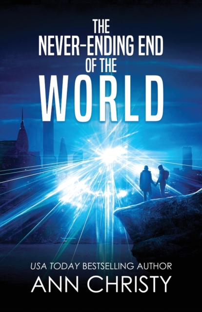 The Never-Ending End of the World - Ann Christy