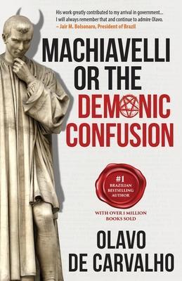 Machiavelli or the Demonic Confusion - Anthony Doyle