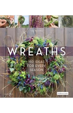 Coperta cărții 'Wreaths: 150 Ideas for Every Season - Laura Marx'