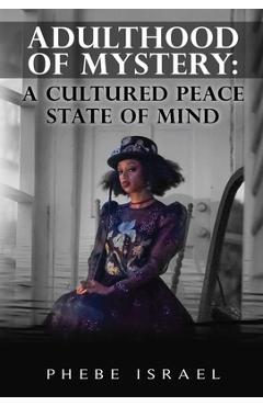 Coperta cărții 'Adulthood of Mystery: A Cultured Peace State of Mind - Phebe Israel'