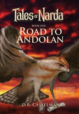 Tales of Narda: Book One: Road to Andolan - D. R. Casselman