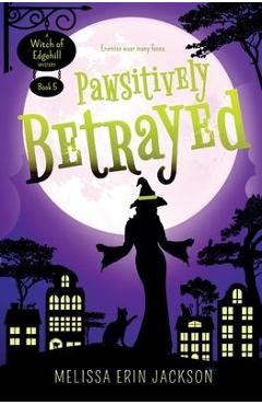 Coperta cărții 'Pawsitively Betrayed - Melissa Erin Jackson'