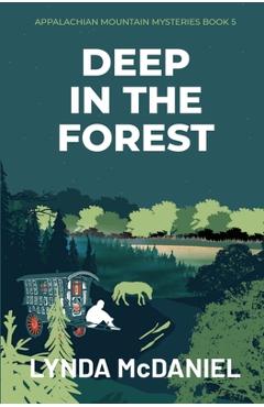 Coperta cărții 'Deep in the Forest: A Mystery Novel - Lynda Mcdaniel'