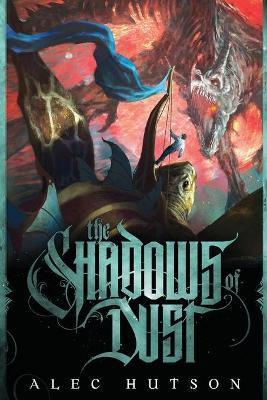 The Shadows of Dust - Alec Hutson