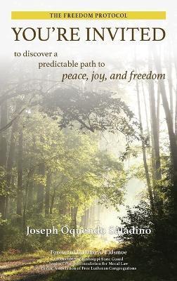 You're Invited: to discover a predictable path to peace, joy, and freedom - Joseph Oquendo Saladino
