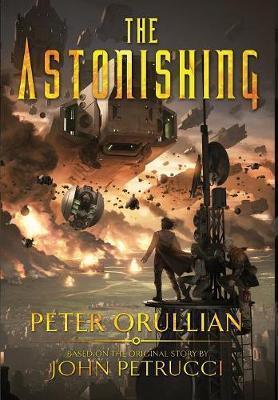 The Astonishing - Peter Orullian