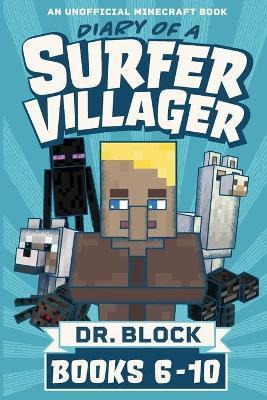 Diary of a Surfer Villager, Books 6-10: (an unofficial Minecraft book) - Block