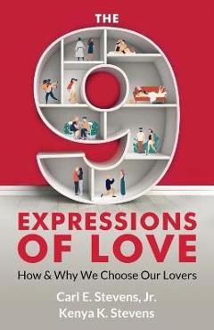 Coperta cărții 'The 9 Expressions of Love: How and Why We Choose Our Lovers - Kenya K. Stevens'