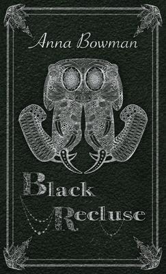 Black Recluse - Anna Bowman