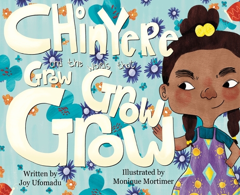 Chinyere and the Words that Grow Grow Grow - Joy Ufomadu