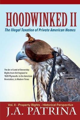 Hoodwinked II: Property Rights- Historical Perspective - J. A. Patrina