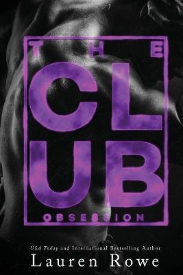 The Club: Obsession - Lauren Rowe