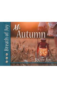 Coperta cărții 'Breath of Joy!: Ah, Autumn - Kathy Joy'