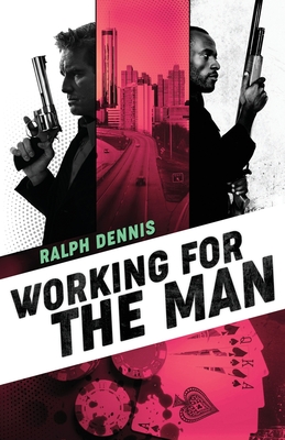 Coperta cărții 'Working for the Man - Ralph Dennis'