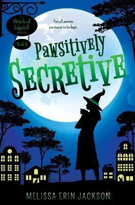 Coperta cărții 'Pawsitively Secretive - Melissa Erin Jackson'