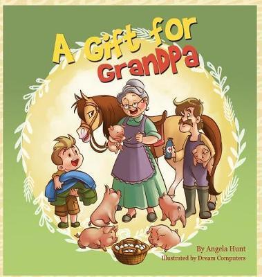 A Gift for Grandpa - Angela Hunt