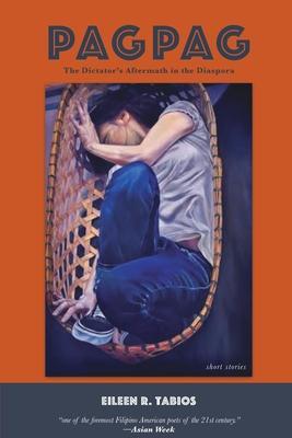 Coperta cărții 'Pagpag: The Dictator's Aftermath in the Diaspora - Eileen R. Tabios'