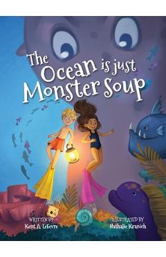 Coperta cărții 'The Ocean is just Monster Soup - Kent A. Lefevre'