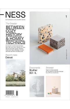 Poza produsului -Ness 1: On Architecture, Life, and Urban Culture: Between Cozy History and Homey Technics - Florencia Rodriguez